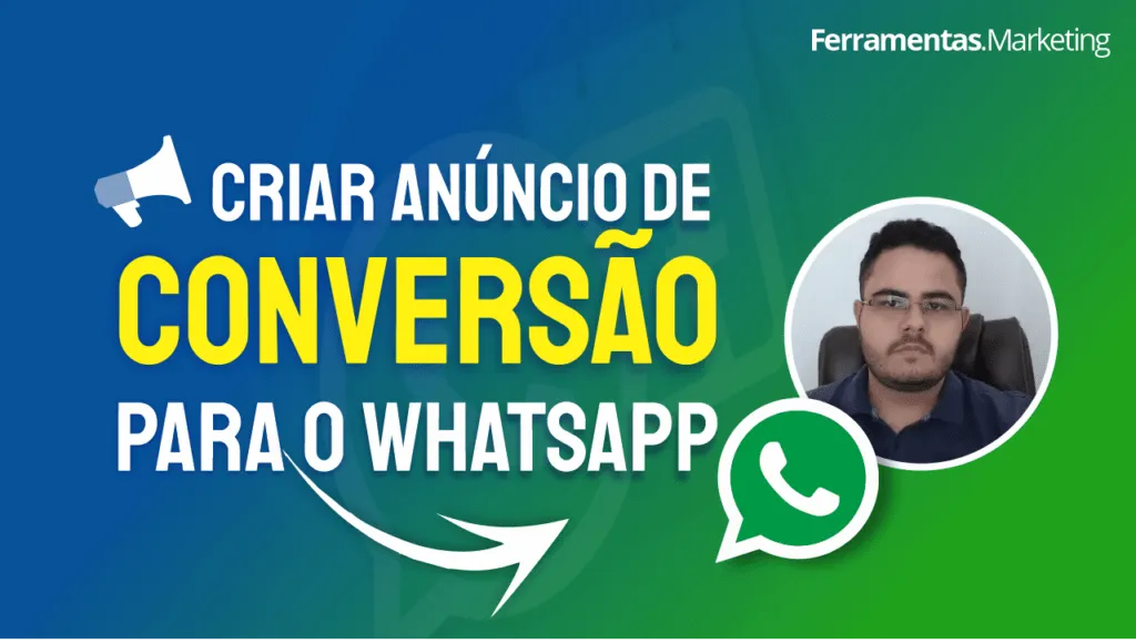 Como criar anúncio de conversão no Facebook direto para o WhatsApp